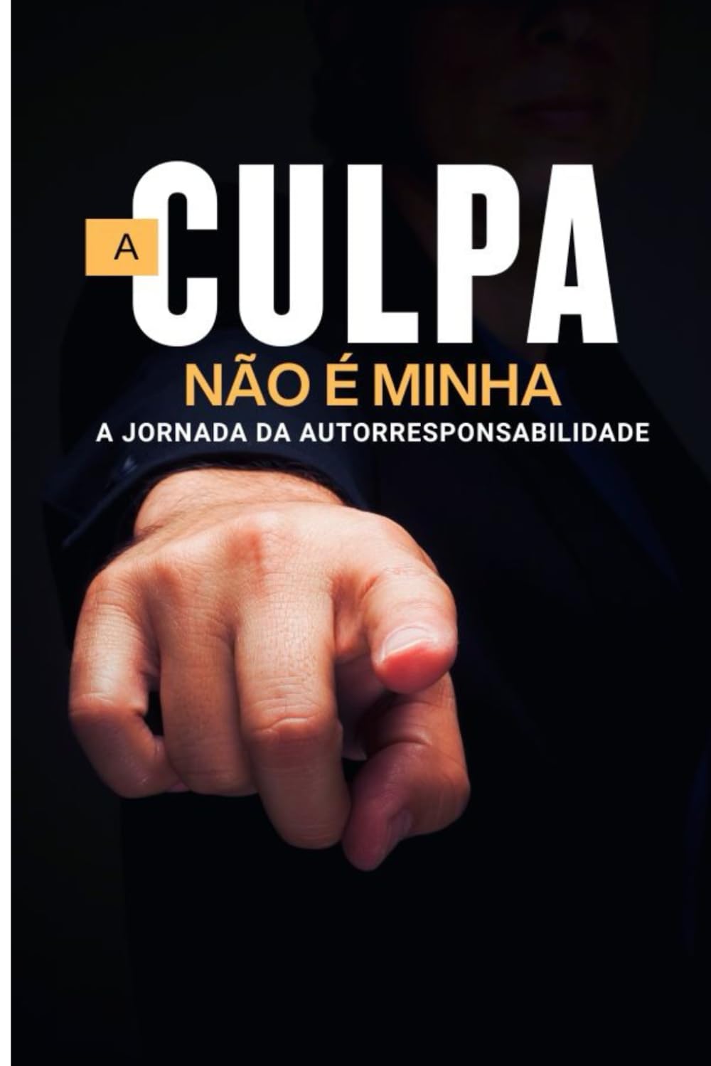 A Culpa Não é Minha: A Jornada da Autorresponsabilidade