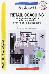 Vedi scheda su Amazon Retail coaching. La gestione operativa della rete vendita nell'era della multicanalità