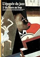 L'Epopée du jazz, tome 1 : Du blues au bop 2070531422 Book Cover