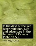 mcdougall recipes online  McDougall, J: In the days of the Red River rebellion. Life a