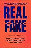  Real Fake: Playing with Reality in the Age of AI, Deepfakes and the Metaverse (English Edition)