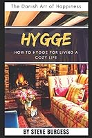 Hygge: The Danish Art of Happiness- How to Hygge for Living a Cozy life 1549704931 Book Cover