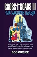 CROSS+ROADS III, The Haunted House 1518707025 Book Cover