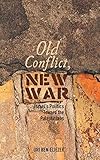 Old Conflict, New War: Israel’s Politics toward the Palestinians