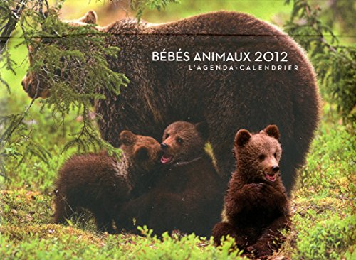 Télécharger AGENDA CALENDRIER BEBES ANIMAUX 2012 Francais PDF