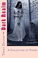 Dark Realm: A Collection of Poems 1518728162 Book Cover