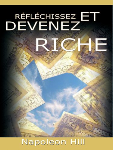 Reflechissez Et Devenez Riche / Think and Grow Rich [Translated]