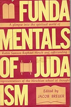 Hardcover Fundamentals of Judaism: Selections from the Works of Rabbi Samson Taphael Hirsch and outstanding Torah-true Thinkers [Unknown] Book