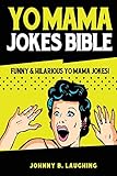 Yo Mama Jokes Bible: Funny & Hilarious Yo Mama Jokes! (Funny Jokes)