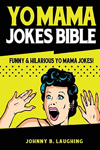Yo Mama Jokes Bible: Funny & Hilarious Yo Mama Jokes! (Funny Jokes)
