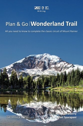 Plan & Go | Wonderland Trail: All you need to know to complete the classic circuit of Mount Rainier (Plan & Go Hiking)