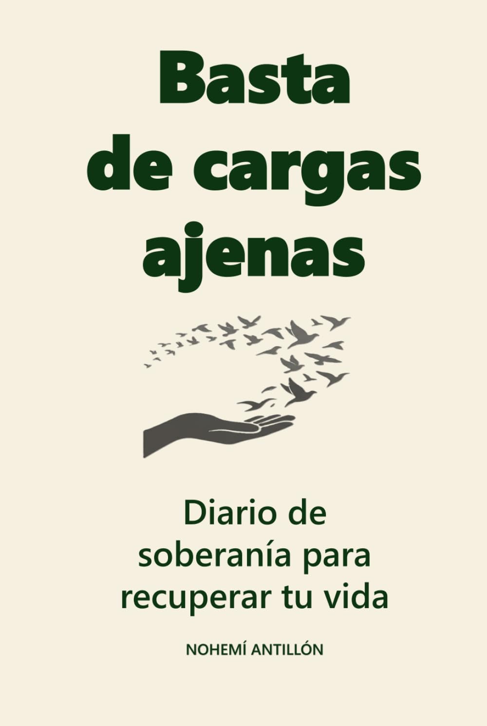 Basta de Cargas Ajenas: Diario de soberanía para recuperar tu vida