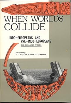 Paperback When Worlds Collide: Indo-Europeans and Pre-Indo-Europeans- The Bellaio Papers (Linguistica Extranea, Studia 19) Book