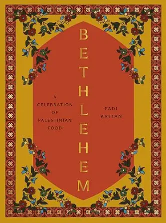 Bethlehem: A Celebration of Palestinian Food-Wow! eBook