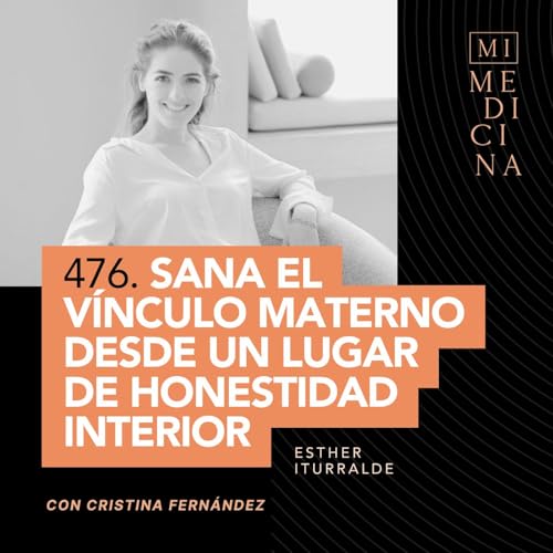 476. Sana el v&iacute;nculo materno desde un lugar de honestidad interior