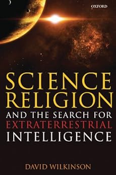 Science, Religion, and the Search for Extraterrestrial Intelligence by [David Wilkinson]