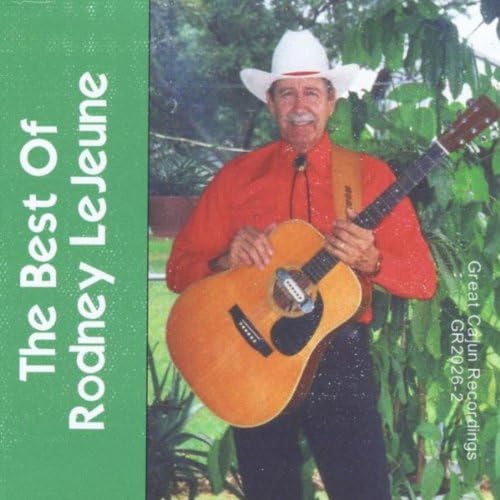 The Best of Rodney Lejeune Rodney Lejeune Digital Music