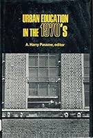 Urban Education In the 1970's. Reflections and a Look Ahead. Published by Teacher's College Press. 1971 Edition B002SHZKZI Book Cover