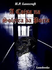 Capa de A Coisa na Soleira da Porta (Portuguese Edition) (Contos Seletos de Horror Clássico Livro 3)