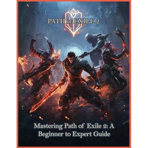 Mastering Path of Exile 2: A Beginner to Expert Guide