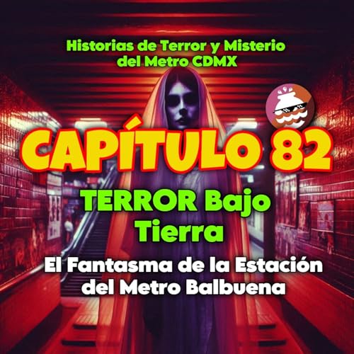 Page de couverture de TERROR Bajo Tierra: El Fantasma de la Estación del Metro Balbuena...