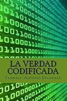 La Verdad Codificada: Tu Cuerpo Le Pertenece a Los Bancos 1519220138 Book Cover