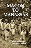  MACON TO MANASSAS: A novel based on the service of the 8th Georgia Volunteer Infantry, C.S.A. during the War Between the States (SOUTHERN HISTORY SERIES) (English Edition)