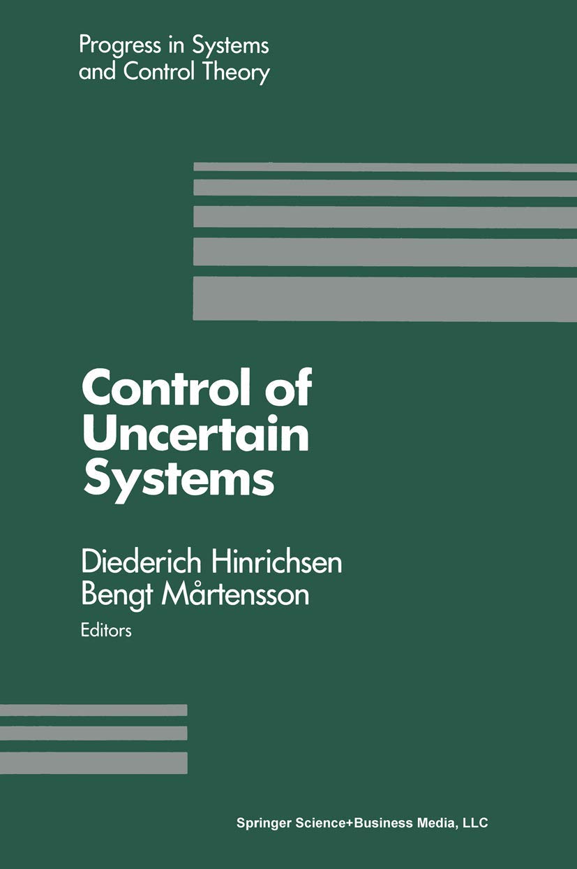 Buy Control of Uncertain Systems: Proceedings of an International Workshop Bremen, West Germany, June 1989: 6 (Progress in Systems and Control Theory) — BookShops.in