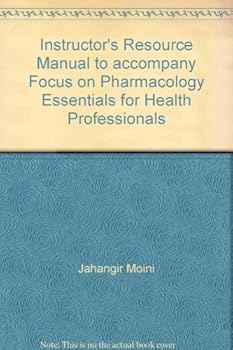 Instructor's Resource Manual to accompany Focus on Pharmacology Essentials for Health Professionals