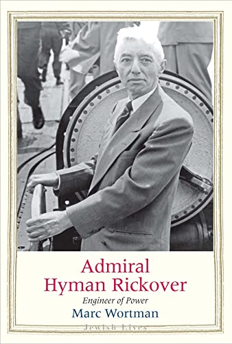 Admiral Hyman Rickover: Engineer Of Power (Jewish Lives) #TOP25