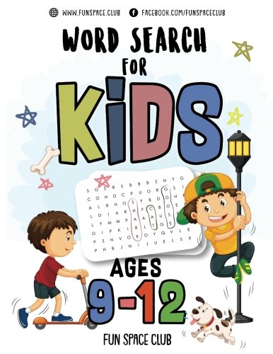Word Search for Kids Ages 9-12: Word search puzzles for Kids Activity books Ages 9-12 Grade Level 4 5 6 7 (Word Search Books for Kids 9-12 - Word Find Puzzles! First W)