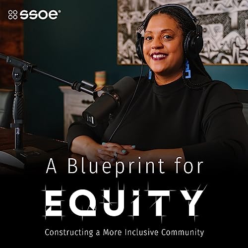 Introducing: A Blueprint for Equity, a podcast powered by SSOE Group