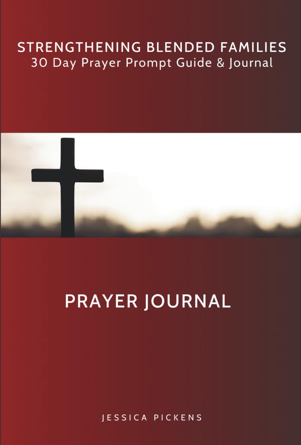 Strengthening Blended Families: 30 Day Prayer Prompt Guide and Journal