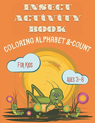 Insect Activity Book For Kids Ages 3-8: Cool Coloring Insect Illustrations, Number Coloring, Cool Alphabet Coloring., 120 Pages, Coloring Alphabet & Count, Size 8.5" x 11" (21.59 x 27.94 cm) image 2