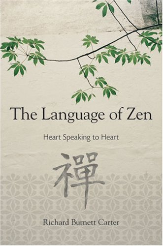 The Language of Zen: Heart Speaking to Heart      Hardcover – Bargain Price, January 5, 2010