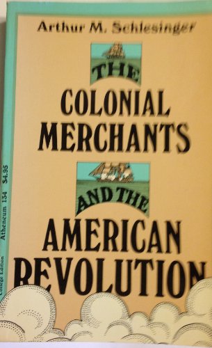 Colonial Merchants and the American Revolution 0689701713 Book Cover