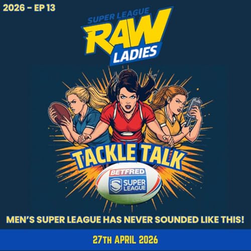 Super League Round 9 Review & Richie Myler Interview Analysis | Super League Raw Ladies Tackle Talk