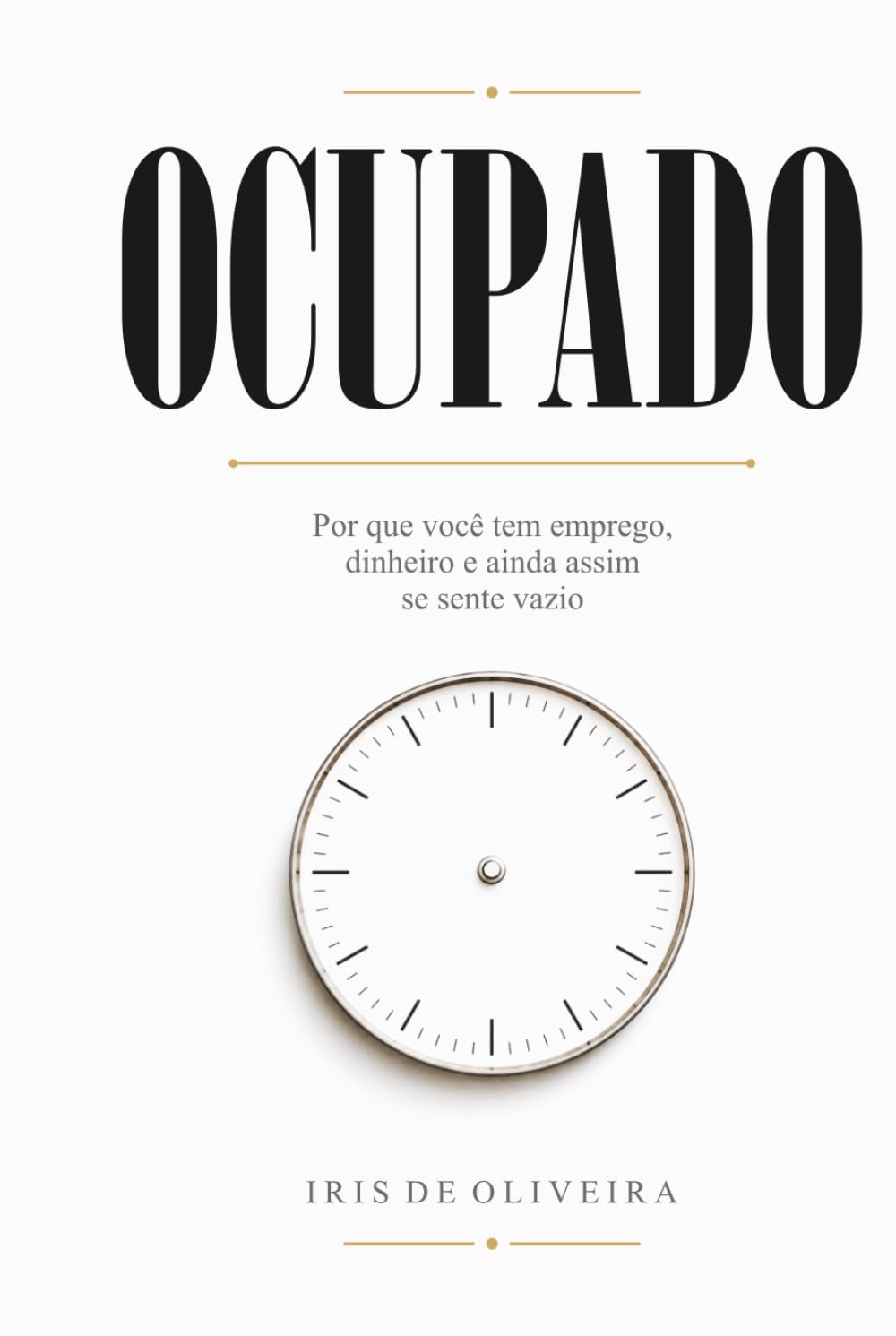 OCUPADO: Por que você tem emprego, dinheiro e ainda assim se sente vazio
