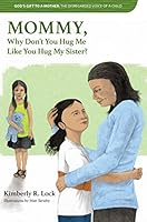 Why Don't You Hug Me Like You Hug My Sister? 0998000345 Book Cover