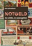 notgeld  NOTGELD: Zu schön, es auszugeben