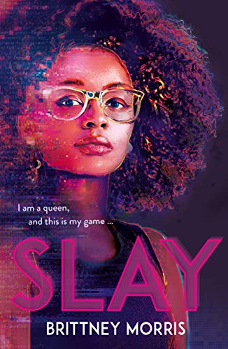 SLAY: the Black Panther-inspired novel about virtual reality, safe spaces and celebrating your identity by [Brittney Morris]