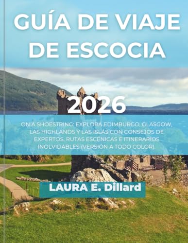 GUÍA DE VIAJE DE ESCOCIA 2026: ON A SHOESTRING: EXPLORA