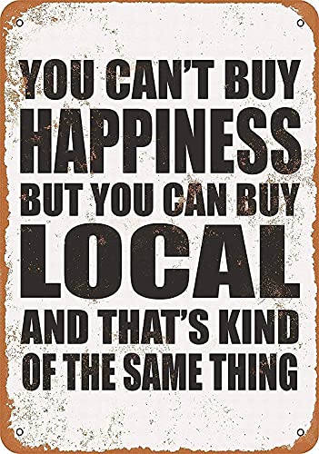 Sign You Can't Buy Happiness BUT You CAN Buy Local