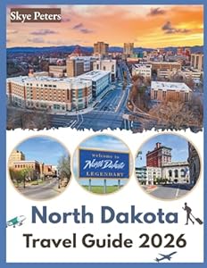 North Dakota Travel Guide 2026: "Best Places, National Parks, Local Food"