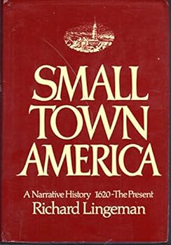 Hardcover Small town America: A narrative history, 1620-the present Book