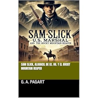 SAM SLICK, ALGUACIL DE EE. UU. y el Rocky Mountain Reaper Audiolibro Por G. A. Pagart arte de portada