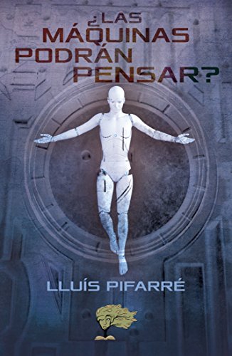 ¿Las máquinas podrán pensar? (Spanish Edition)