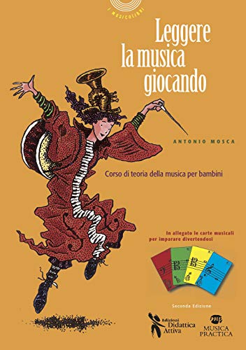 Leggere la musica giocando. Corso di teoria della musica per bambini. Con carte da gioco musicali per imparare divertendos