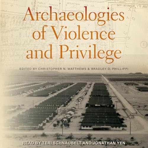 Archaeologies of Violence and Privilege cover art