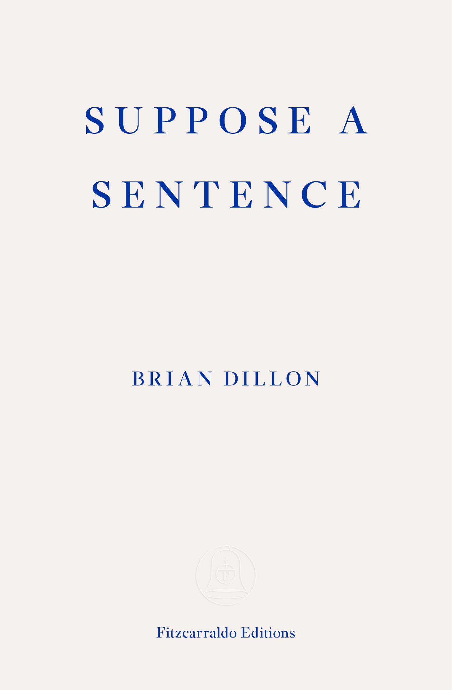 Brian Dillon - Suppose a Sentence - Paperback Book